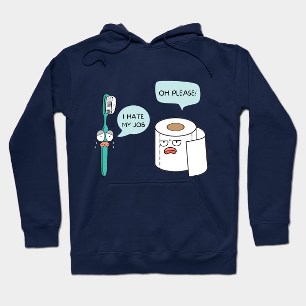 I hate my job funny Hoodie by WOAT